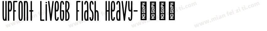 UPFont LiveGB Flash Heavy字体转换